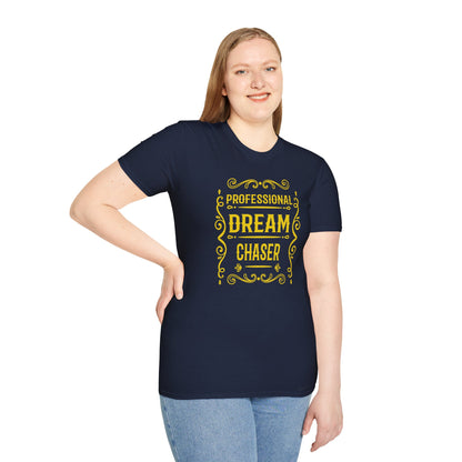 Professional Dream Chaser T-Shirt – Unisex Ambition Tee for Goal-Getters