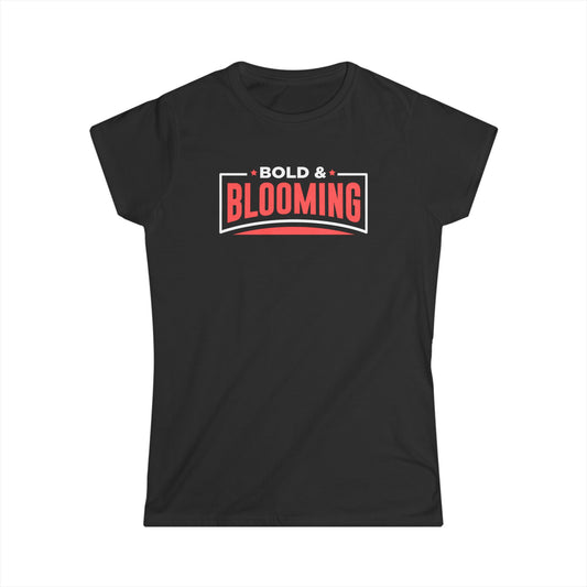 Bold & Blooming Women's Softstyle Tee