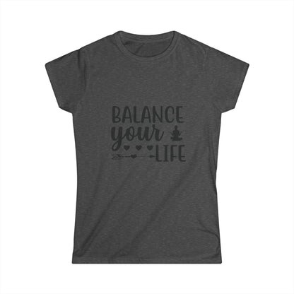 Balance Your Life Women's Softstyle Tee