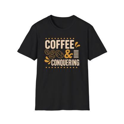 Coffee & Conquering Unisex T-Shirt