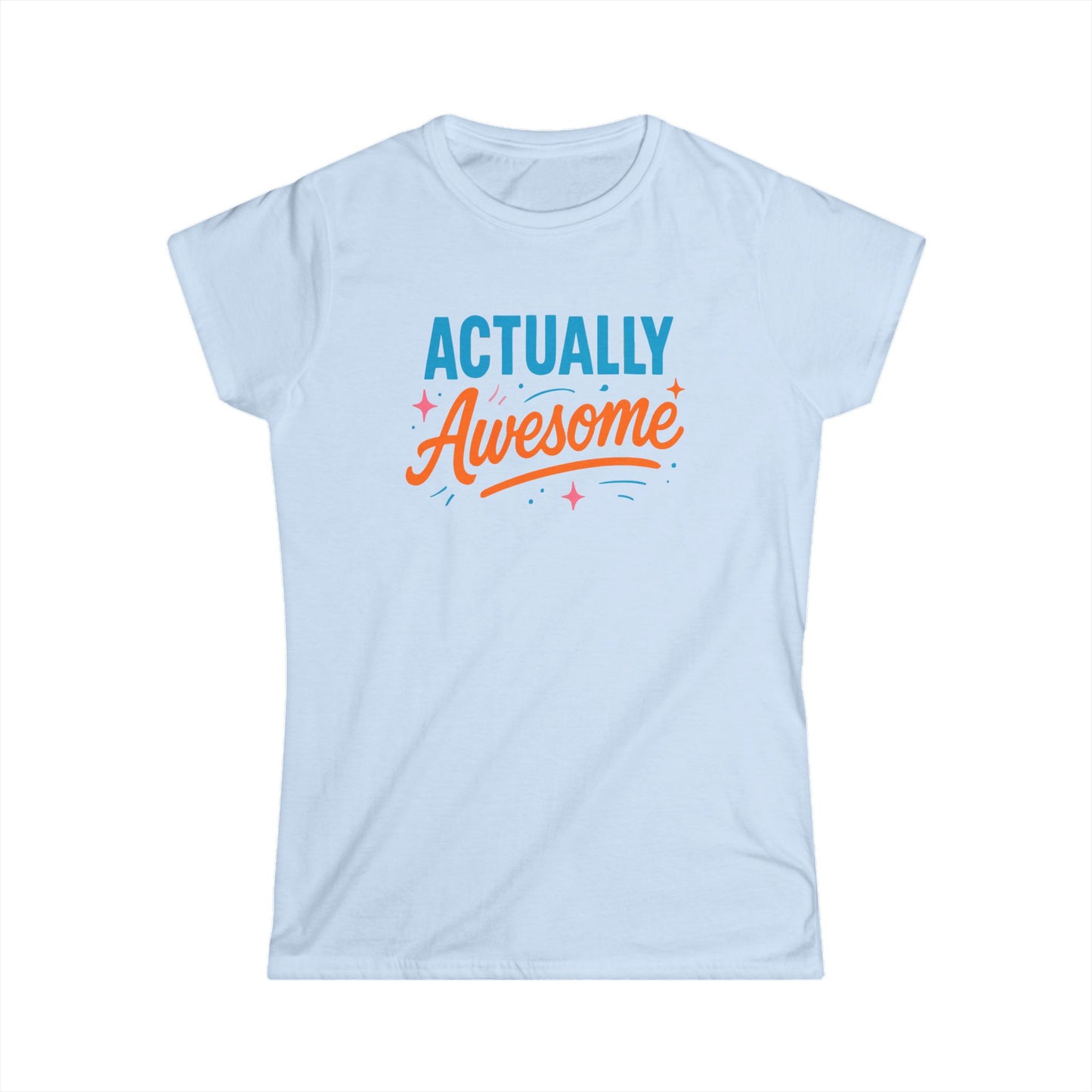 Actually Awesome Women's Softstyle Tee