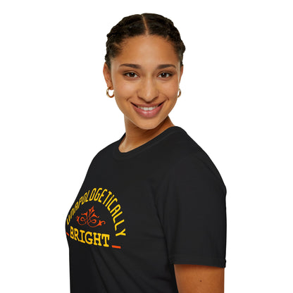 Unapologetically Bright T-Shirt