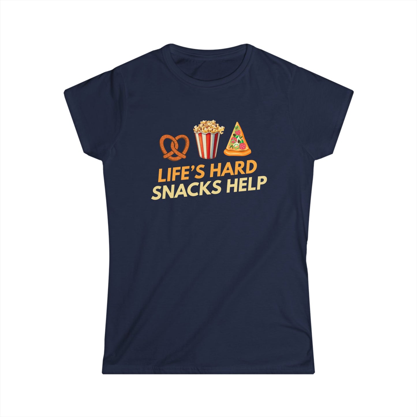 Life's Hard Snacks Helps Women's Softstyle Tee