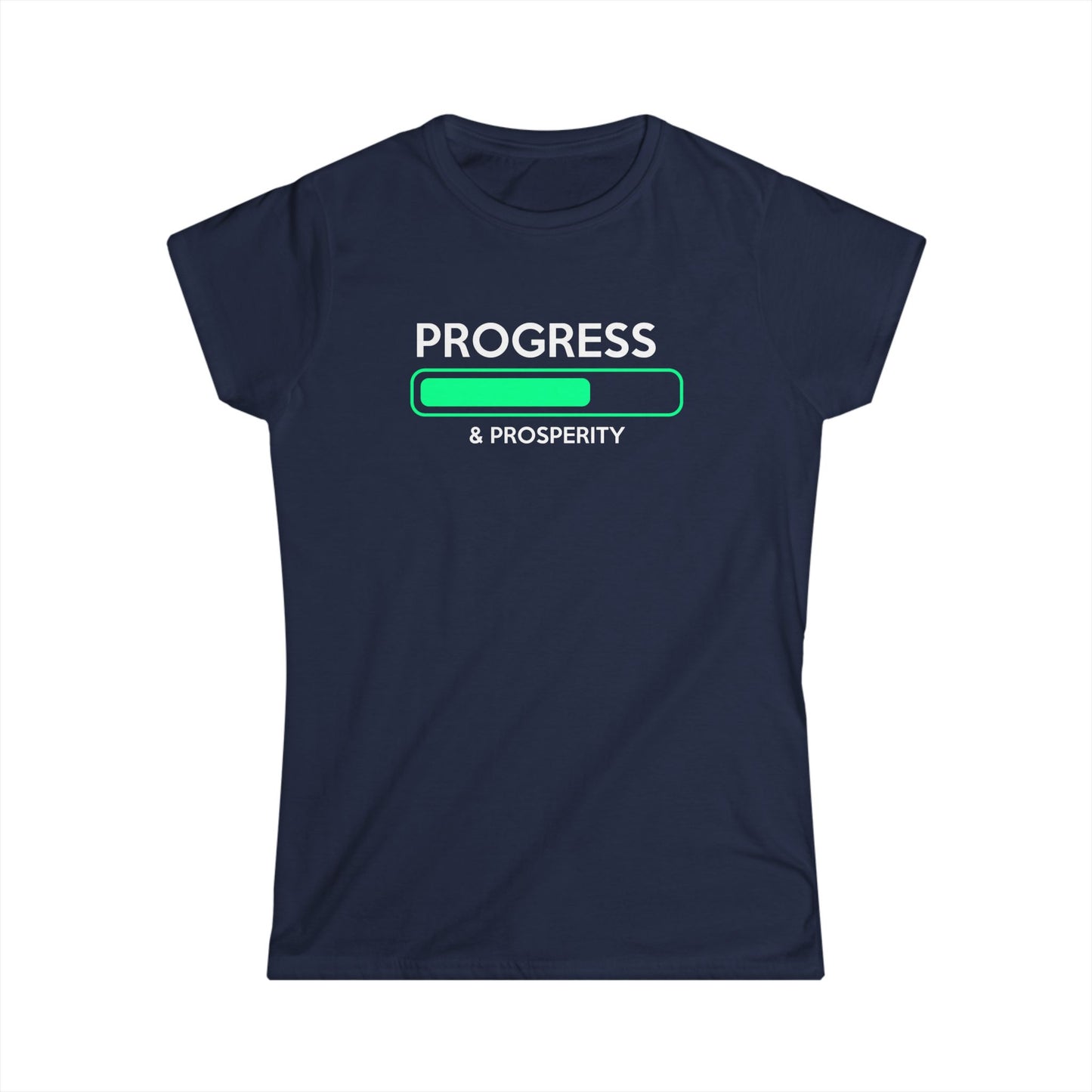 Progress & Prosperity Women's Softstyle Tee
