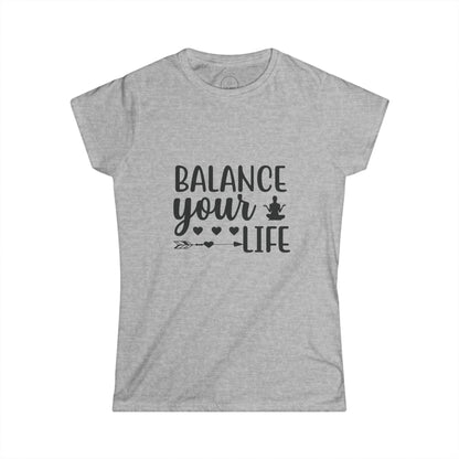 Balance Your Life Women's Softstyle Tee
