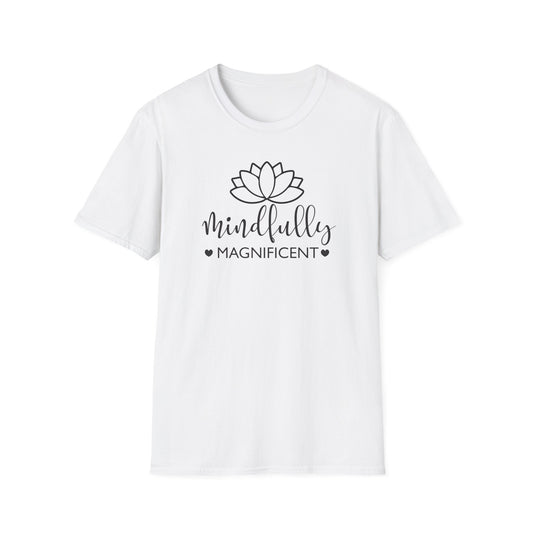 Mindfully Magnificent Unisex T-Shirt - Calm and Confident Inspiration Tee