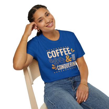 Coffee & Conquering Unisex T-Shirt