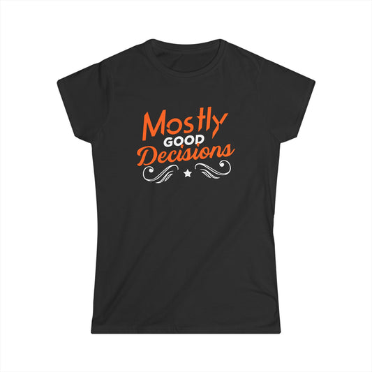 Mostly Good Decisions Women's Softstyle Tee