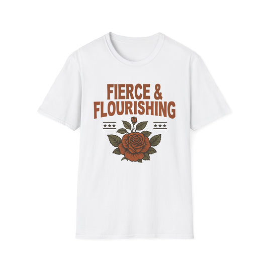 Fierce & Flourishing T-Shirt - Unisex Softstyle