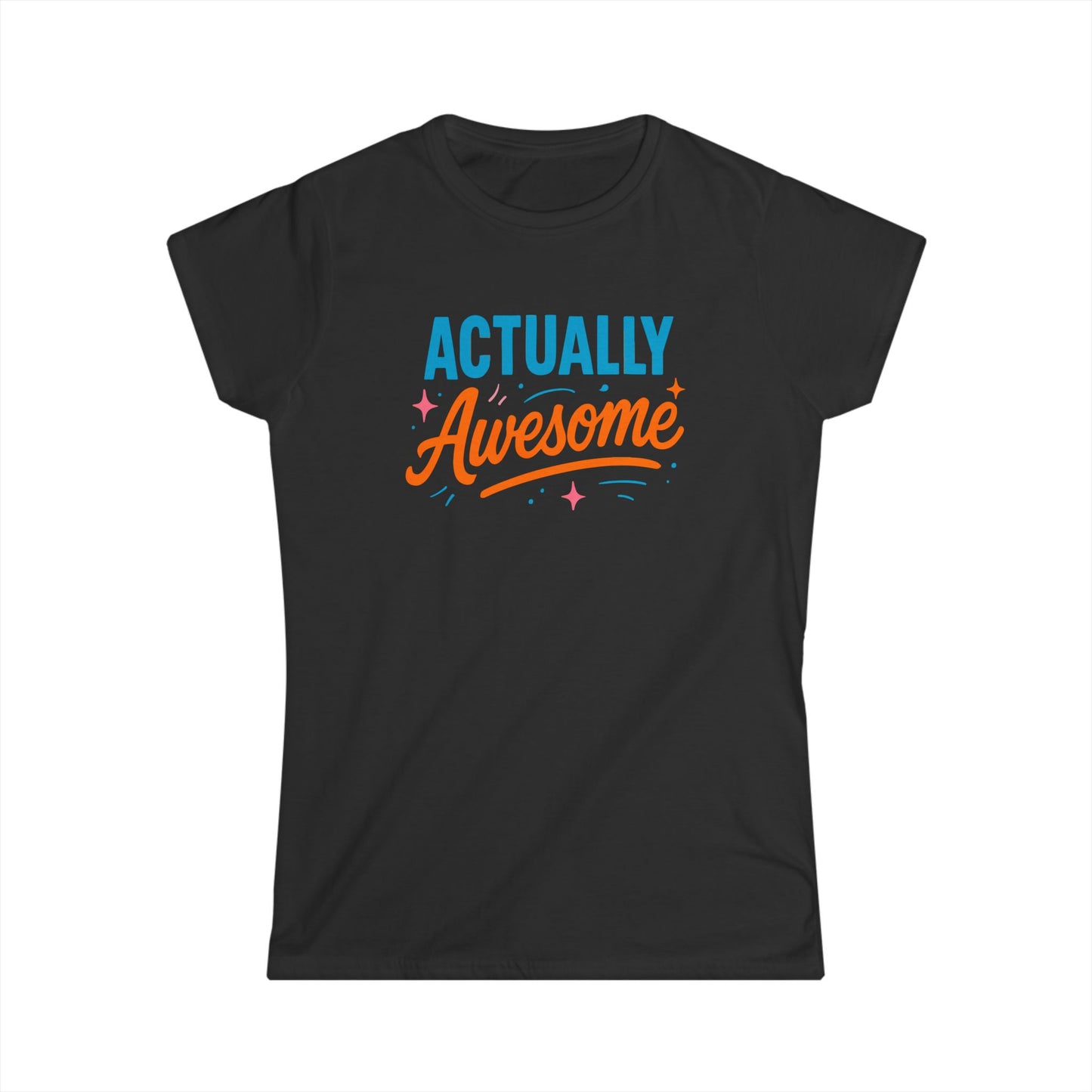 Actually Awesome Women's Softstyle Tee