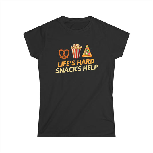 Life's Hard Snacks Helps Women's Softstyle Tee