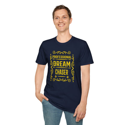 Professional Dream Chaser T-Shirt – Unisex Ambition Tee for Goal-Getters