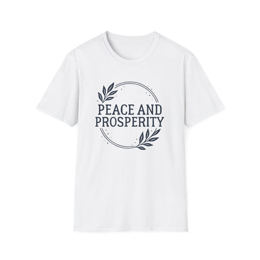 Peace and Prosperity Unisex T-Shirt