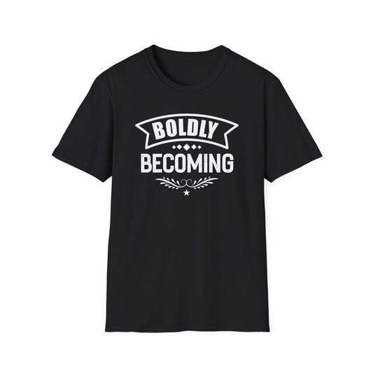 Boldly Becoming Unisex T-Shirt - Growth, Healing, Transformation